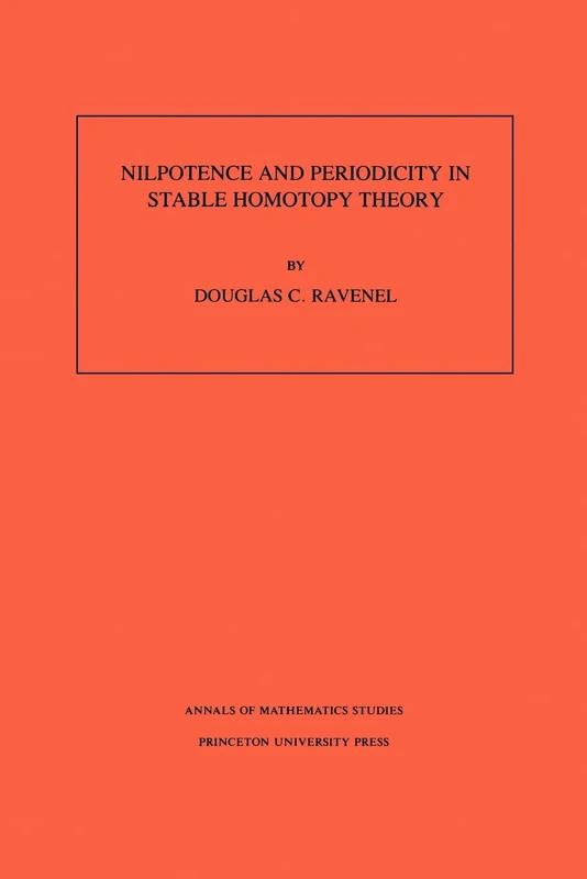 Nilpotence and Periodicity in Stable Homotopy Theory. (AM-128) (Annals of Mathematics Studies, 128)