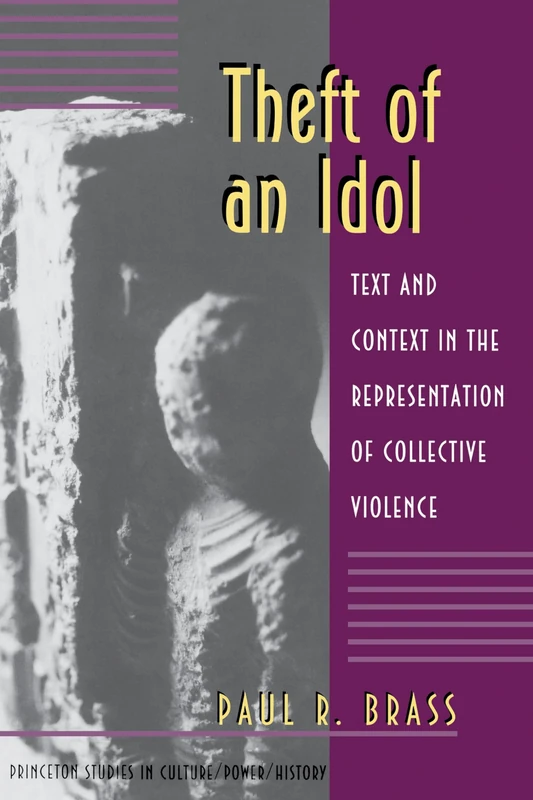 Theft of an Idol: Text and Context in the Representation of Collective Violence: 8 (Princeton Studies in Culture/Power/History) - Image 1