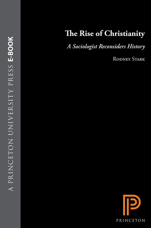 The Rise of Christianity – A Sociologist Reconsiders History