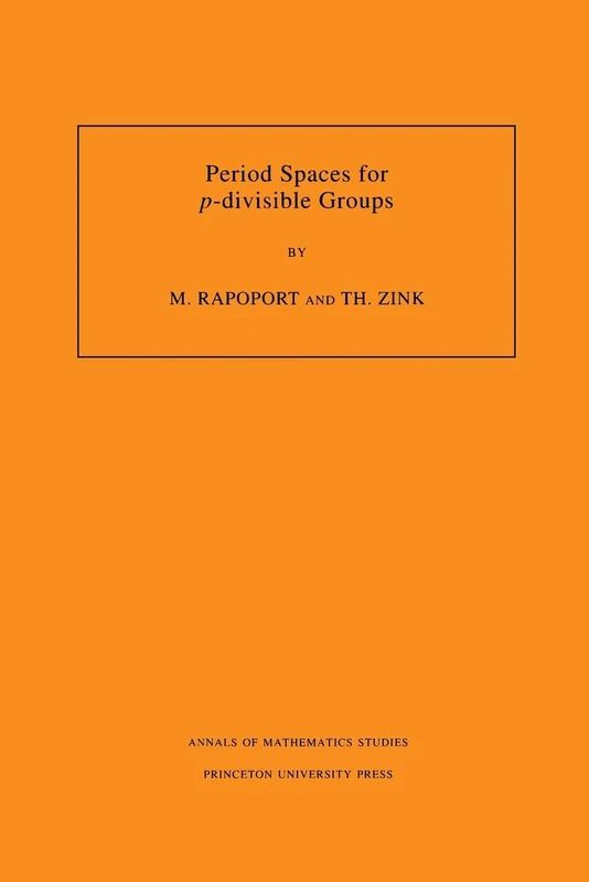 Period Spaces for p-divisible Groups (AM-141) (Annals of Mathematics Studies, 141)