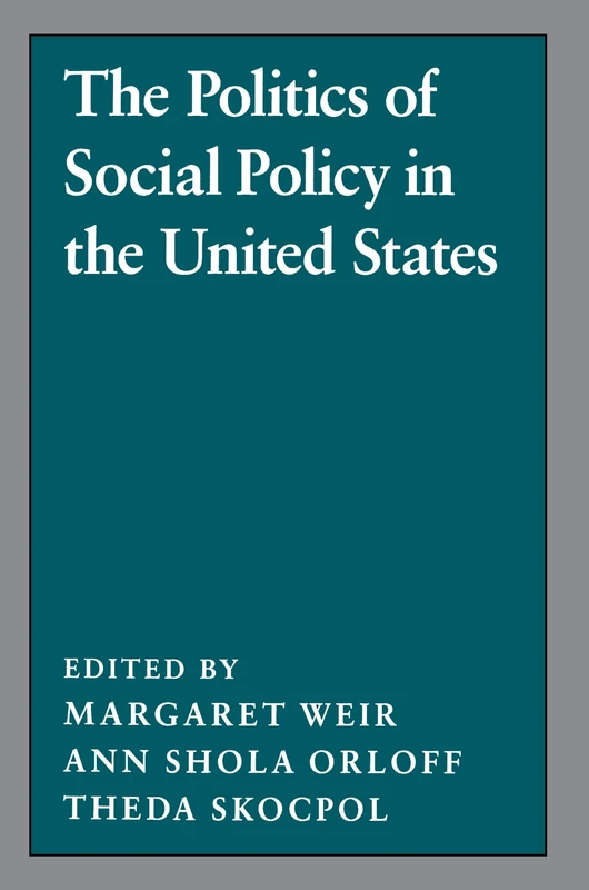 The Politics of Social Policy in the United States: 2 (Studies from the Project on the Federal Social Role)