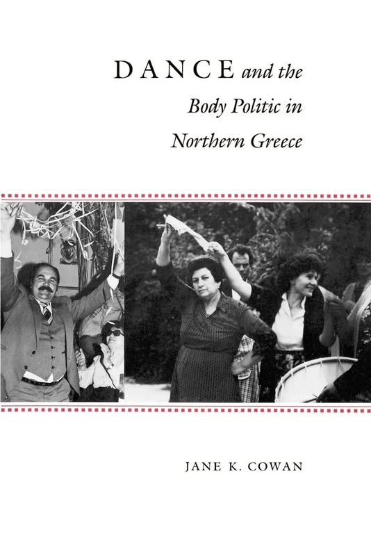 Dance and the Body Politic in Northern Greece (Princeton Modern Greek Studies): 4