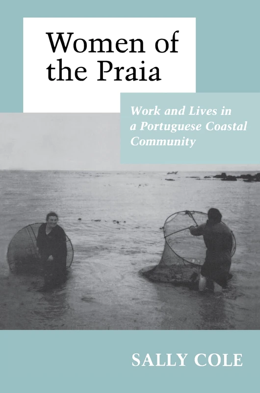 Women of the Praia: Work and Lives in a Portuguese Coastal Community - Image 1