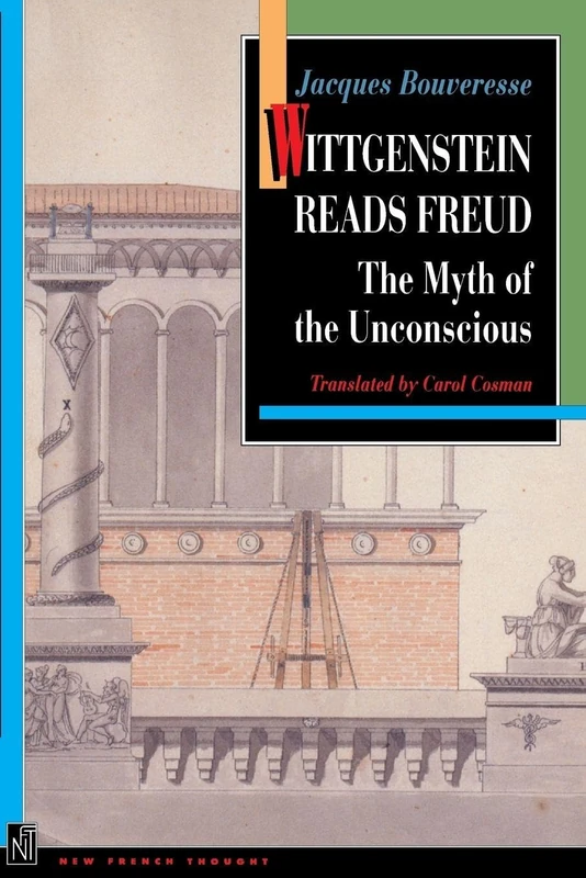 Wittgenstein Reads Freud: The Myth of the Unconscious (New French Thought Series)