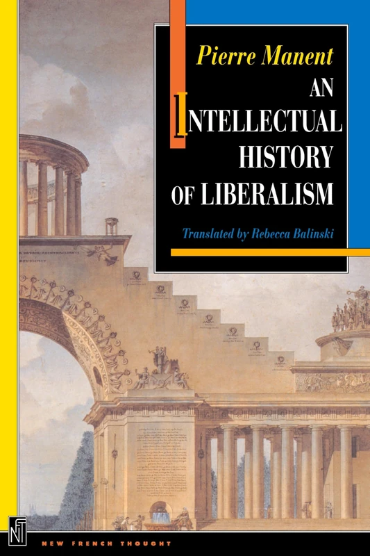 An Intellectual History of Liberalism: 3 (New French Thought Series)