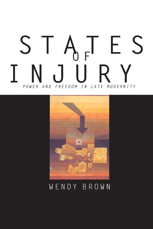 States of Injury – Power and Freedom in Late Modernity - Image 1