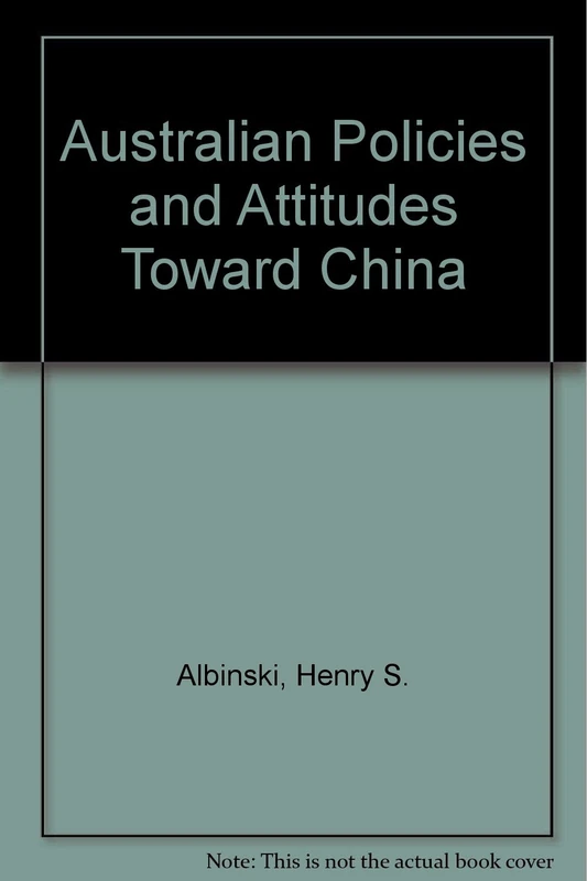Australian Policies and Attitudes Toward China (Princeton Legacy Library)