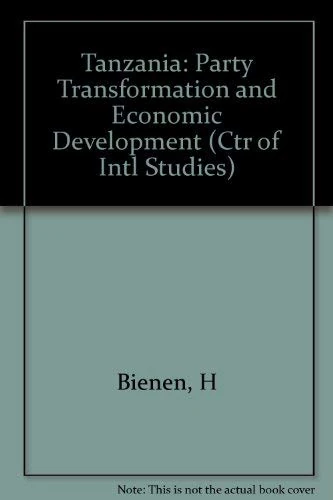 Bienen: Tanzania: Party Transformation & Economic Development (Center for International Studies, Princeton University)
