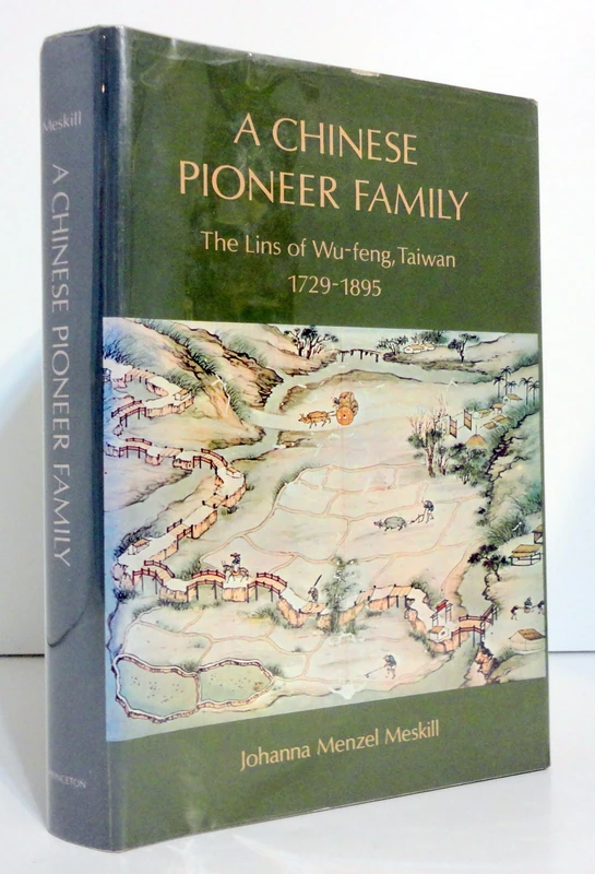 Meskill: Chinese Pioneer Family: The Lins Of Wu¯ Feng Taiwan 1729¯1895 Cloth (Studies of the East Asian Institute)