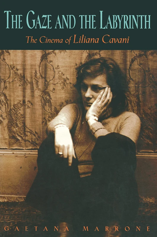 The Gaze & the Labyrinth – The Cinema of Liliana Cavani