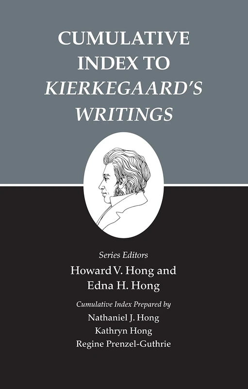 Kierkegaard`s Writings, XXVI, Volume 26 – Cumulative Index to Kierkegaard`s Writings