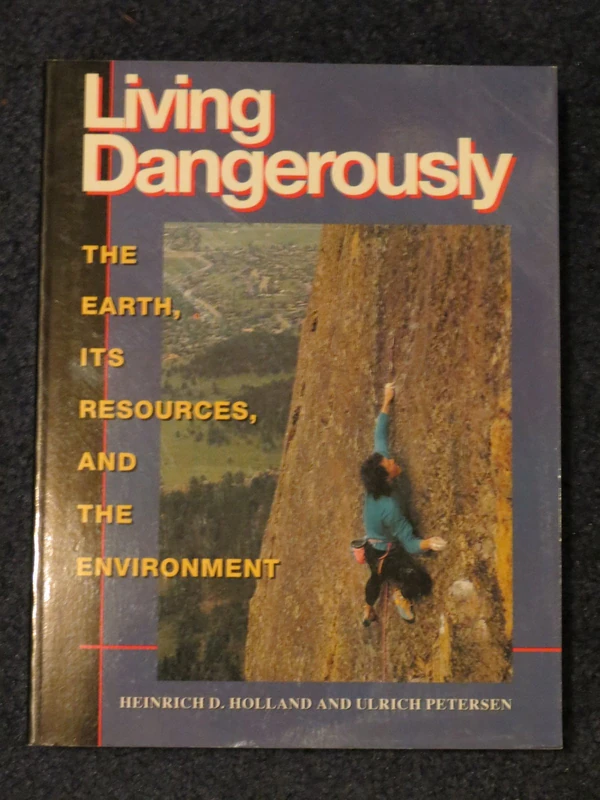 Living Dangerously – The Earth, Its Resources, and the Environment
