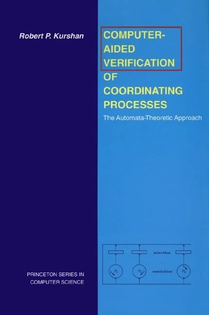 Computer Aided Verification of Coordinating Processes – the Automata–Theoretic Approach (Princeton Series in Computer Science) - Image 1