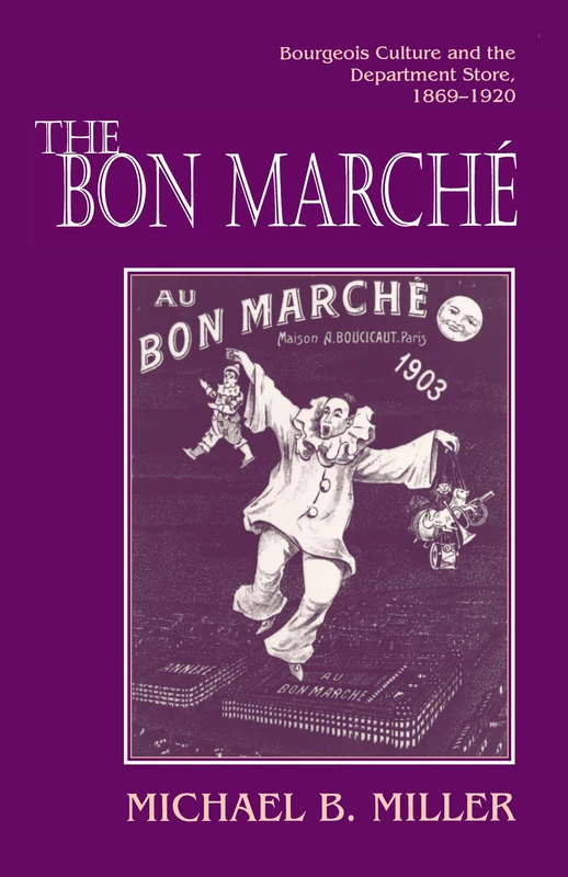 The Bon Marche: Bourgeois Culture and the Department Store, 1869-1920 - Image 1