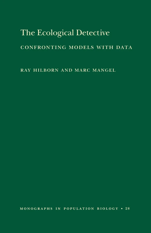 The Ecological Detective: Confronting Models with Data: 28 (Monographs in Population Biology, 28)