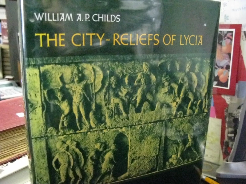 Childs: The City–reliefs Of Lycia (Princeton Monographs in Art and Archeology) - Image 1