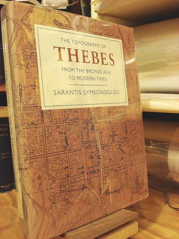 Symeonoglou: The Topography Of Thebes From The Bronze Age To Modern Times (Princeton Legacy Library)