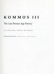 Kommos – An Excavation on the South Coast of Crete V 3 – The Late Bronze Age Pottery (KOMMOS: AN EXCAVATION OF THE SOUTH COAST OF CRETE)