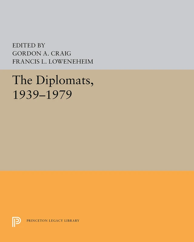 The Diplomats 1939–1979 (Princeton Legacy Library)