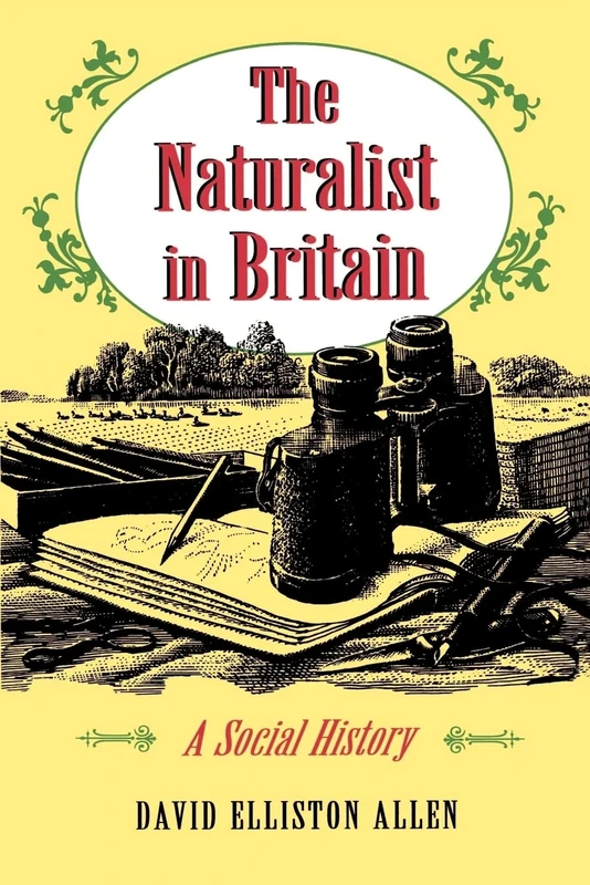 The Naturalist in Britain: A Social History (Princeton Paperbacks)