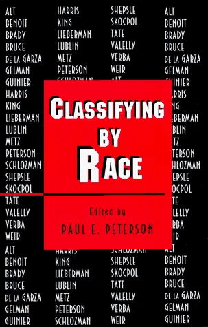 Classifying By Race (Princeton Studies in American Politics)