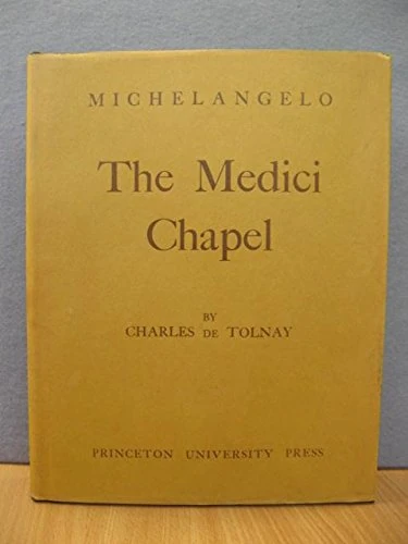 De Tolnay: Michelangelo Vol 3: The Medici Chapel