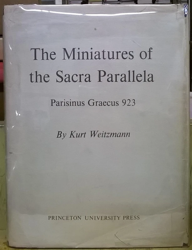 The Miniatures of the Sacra Parallela – Parisinus Graecus 923 (Studies in Manuscript Illumination)