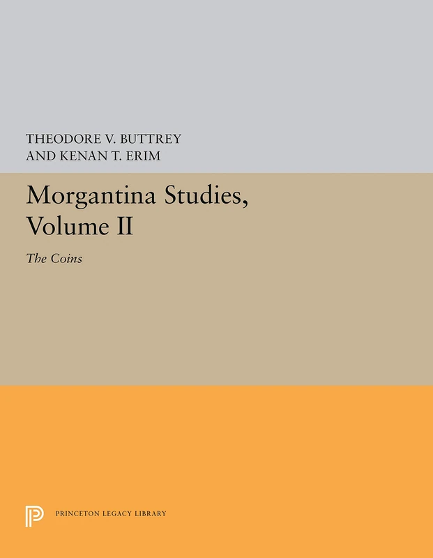 Morgantina Studies V 2 – the Coins (Princeton Legacy Library)