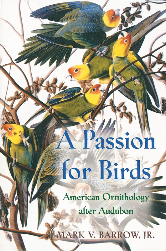 A Passion for Birds – American Ornithology after Audubon