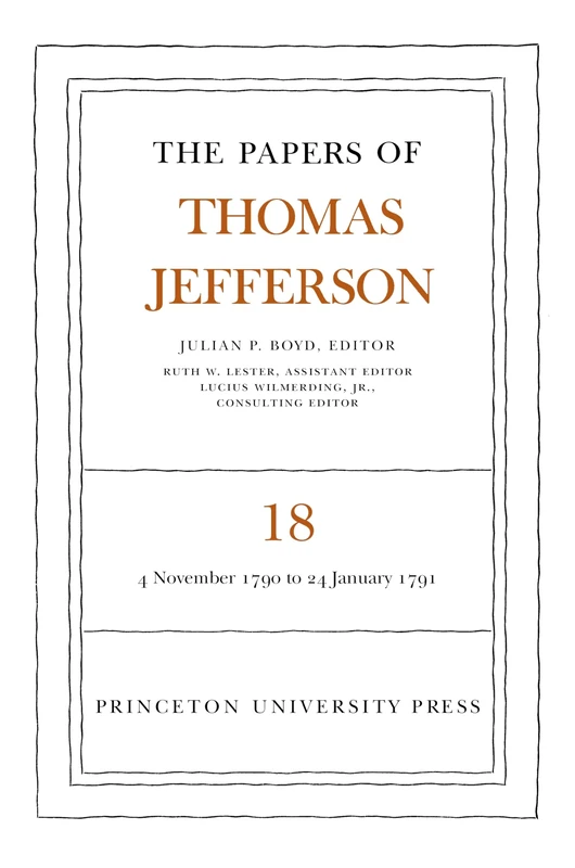 The Papers of Thomas Jefferson, Volume 18 – 4 November 1790 to 24 January 1791 - Image 1