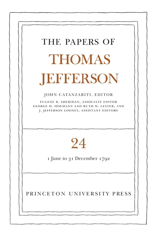 The Papers of Thomas Jefferson, Volume 24 – 1 June–31 December 1792