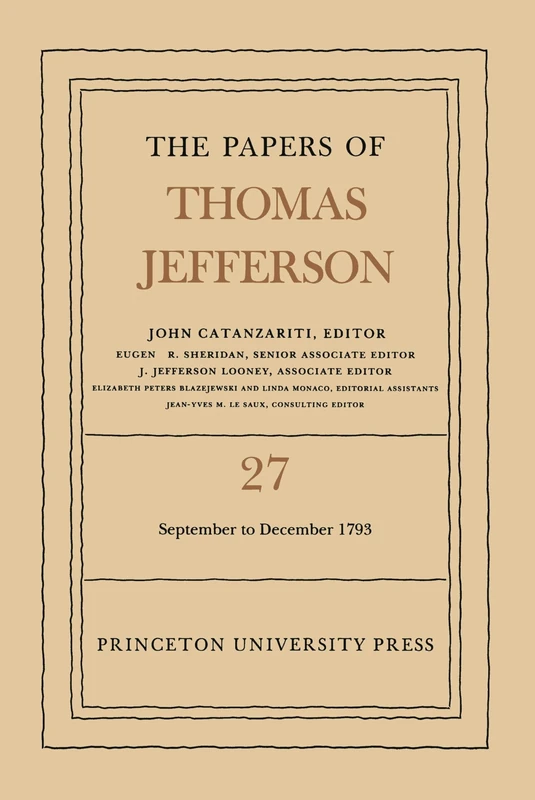 The Papers of Thomas Jefferson, Volume 27 – 1 September to 31 December 1793