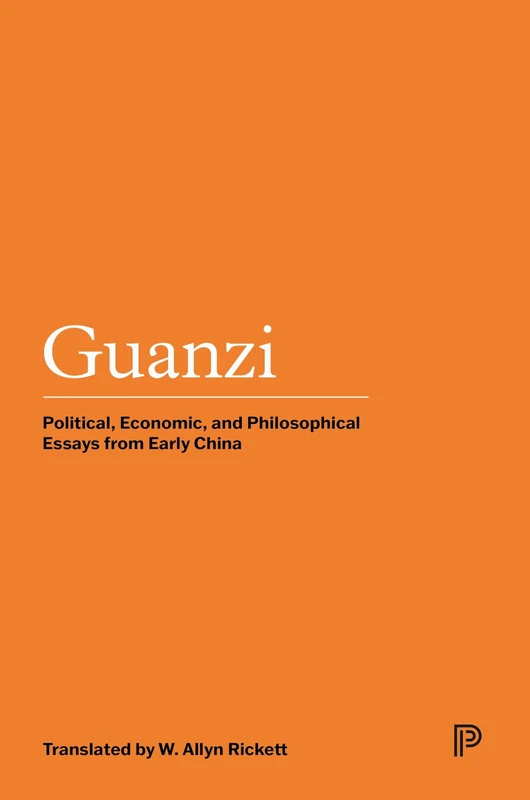 Guanzi – Political, Economic, and Philosophical Essays from Early China v2: 161 (Princeton Library of Asian Translations)