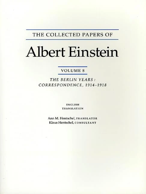 The Collected Papers of Albert Einstein, Volume 8 – The Berlin Years – Correspondence, 1914–1918. (English supplement translation.)