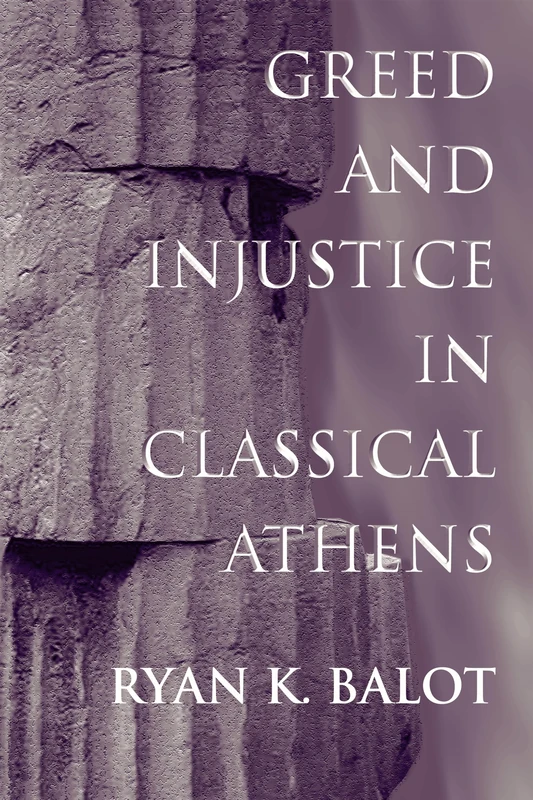Greed and Injustice in Classical Athens
