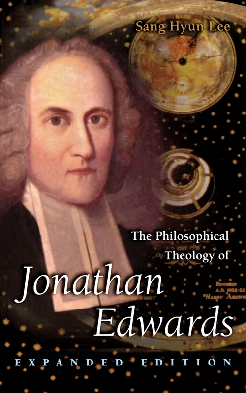 The Philosophical Theology of Jonathan Edwards (Expanded Edition)