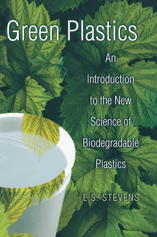 Green Plastics – An Introduction to the New Science of Biodegradable Plastics - Image 1