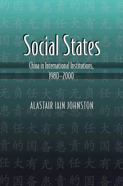 Social States – China in International Institutions 1980–2000 (Princeton Studies in International History and Politics)