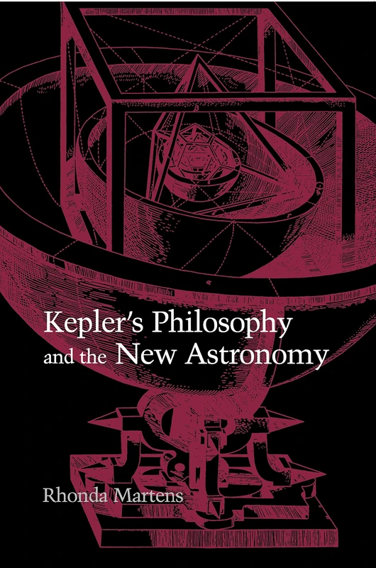 Kepler`s Philosophy and the New Astronomy