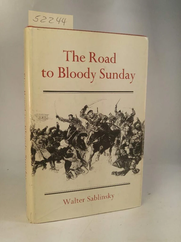 The Road to Bloody Sunday: The Role of Father Gapon and the Petersburg Massacre of 1905 (Princeton Legacy Library)