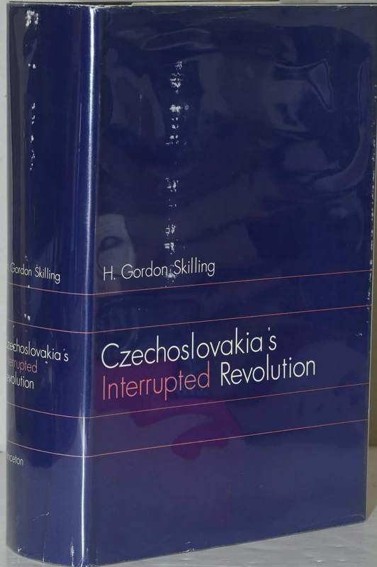 Skilling:czechoslovakia′a Interrupted Revolution (Princeton Legacy Library)