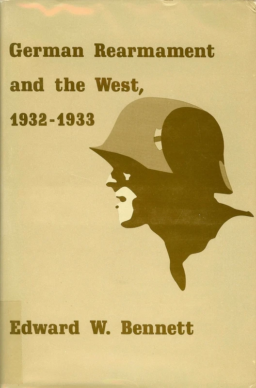 Bennett: German Rearmament & The West 1932–1933 (Princeton Legacy Library)