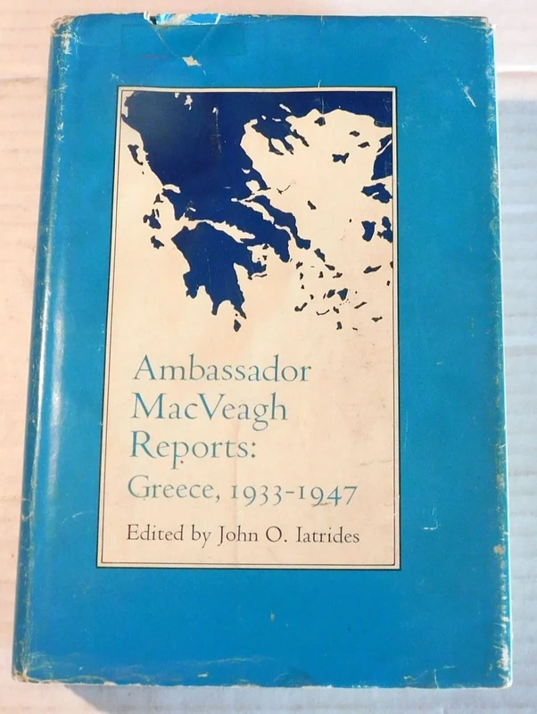 Ambassador MacVeagh Reports: Greece, 1933-1947 (Princeton Legacy Library)