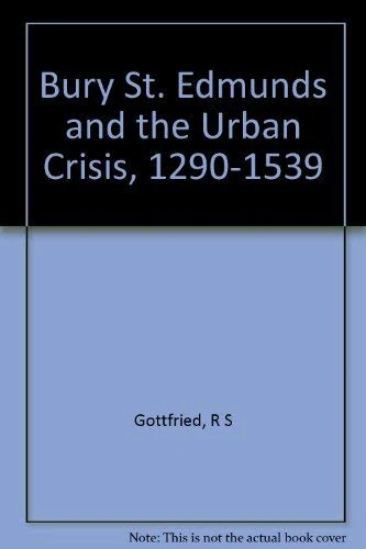 Gottfried: Bury St. Edmunds & The Urban Crisis, 1290–1539 - Image 1