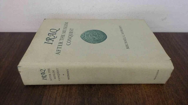 Iraq After the Muslim Conquest (Princeton Studies on the Near East)
