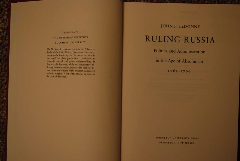 Ruling Russia – Politics & Administration in the Age of Absolutism: Politics and Administration in the Age of Absolutism, 1762-1796 (Studies of the Harriman Institute, Columbia University)