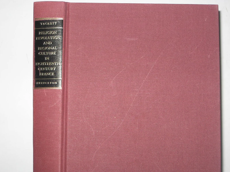 Religion, Revolution & Regional Culture 18th Century France – The Ecclesiastical Oath of 1791 (Princeton Legacy Library) - Image 1