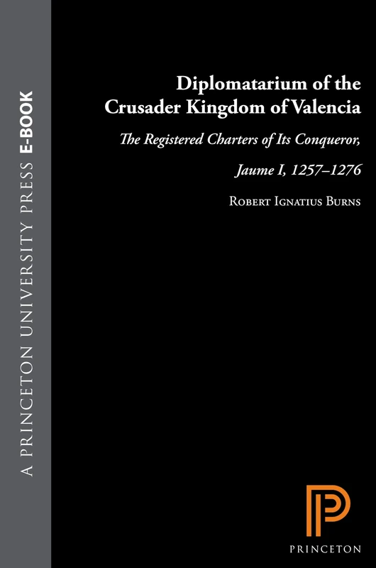 Diplomatarium of the Crusader Kingdom of Valencia – The Registered Charters of its Conqueror, Jaume I, 1257–1276 III – Transition in Crusader ... Years of Triumph, Years of War, 1264-1270: 03
