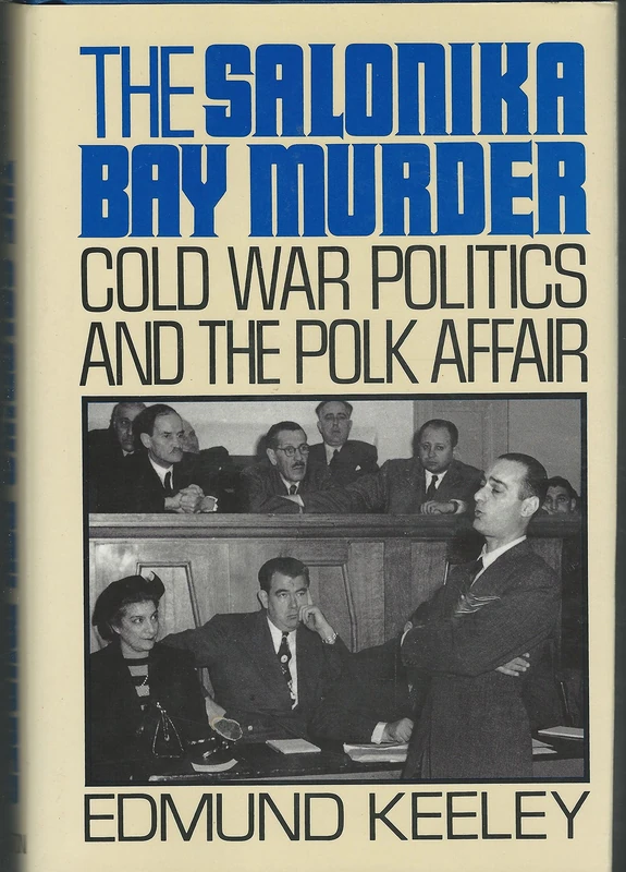 Salonika Bay Murder – Cold War Politics & Polk Affair: Cold War Politics and the Polk Affair