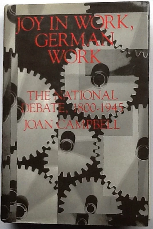 Joy in Work, German Work – the National Debate, 1800–1945 (Princeton Legacy Library)
